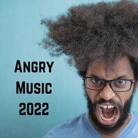 Angry Music 2022