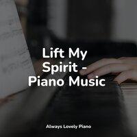 Lift My Spirit - Piano Music