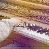12 Jazz Chill Out Music