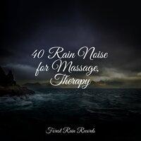 40 Rain Noise for Massage, Therapy