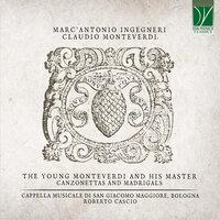 The Young Monteverdi and His Master: Canzonettas and Madrigals