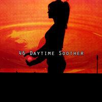 46 Daytime Soother