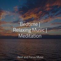 Bedtime | Relaxing Music | Meditation