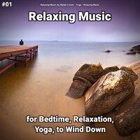 #01 Relaxing Music for Bedtime, Relaxation, Yoga, to Wind Down