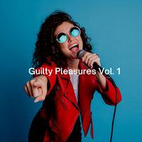 Guilty Pleasures Vol. 1