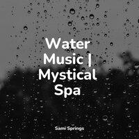 Water Music | Mystical Spa