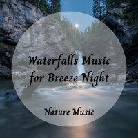Nature Music: Waterfalls Music for Breeze Night