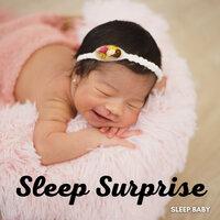 Sleep Baby: Sleep Surprise