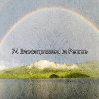 74 Encompassed In Peace