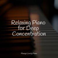 Relaxing Piano for Deep Concentration
