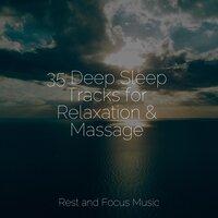 35 Deep Sleep Tracks for Relaxation & Massage