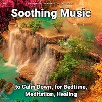 #01 Soothing Music to Calm Down, for Bedtime, Meditation, Healing