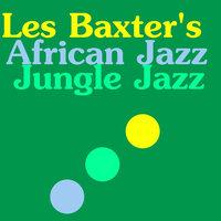 Les Baxter's African Jazz Jungle Jazz