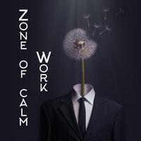 Zone of Calm Work (Soothing Background Jazz Music for Effective Work)