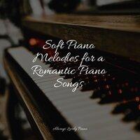 Soft Piano Melodies for a Romantic Piano Songs
