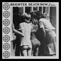 Brighter Death Now