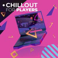 Chillout for Players