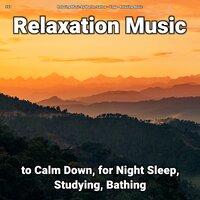 #01 Relaxation Music to Calm Down, for Night Sleep, Studying, Bathing