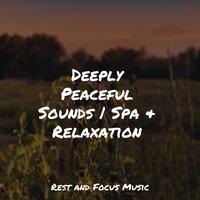 Deeply Peaceful Sounds | Spa & Relaxation