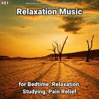#01 Relaxation Music for Bedtime, Relaxation, Studying, Pain Relief