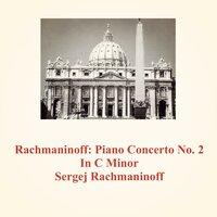Rachmaninoff: Piano Concerto No. 2 In C Minor