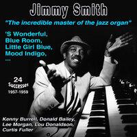 Jimmy Smith "The "Incredible" Master of the jazz organ" 'S Wonderful