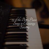 25 of the Best Piano Songs to Encourage Serenity