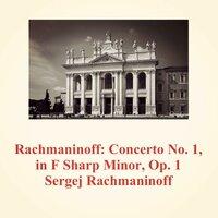 Rachmaninoff: Concerto No. 1, in F Sharp Minor, Op. 1