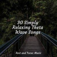 30 Simply Relaxing Theta Wave Songs