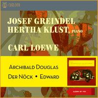 Carl Loewe Drei Balladen: Archibald Douglas - Der Nöck - Edward