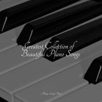 Greatest Collection of Beautiful Piano Songs