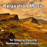 #01 Relaxation Music for Sleeping, Relaxing, Meditation, to Calm Down To