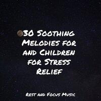 30 Soothing Melodies for and Children for Stress Relief