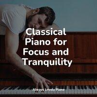 Classical Piano for Focus and Tranquility