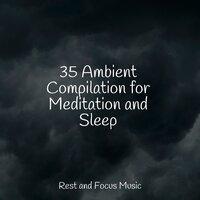 35 Ambient Compilation for Meditation and Sleep