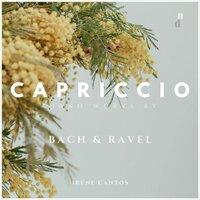 Capriccio. Piano Works by Bach & Ravel