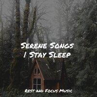 Serene Songs | Stay Sleep