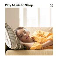 Play Music to Sleep