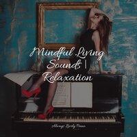 Mindful Living Sounds | Relaxation