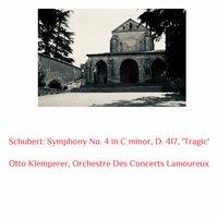 Schubert: Symphony No. 4 in C Minor, D. 417, 'Tragic'
