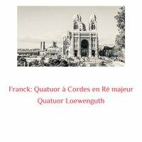 Franck: Quatuor À Cordes En Ré Majeur