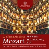 Mozart: Per pietà, bell'idol mio, K. 78