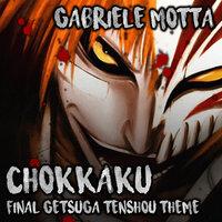 Chokkaku (Final Getsuga Tenshou Theme)