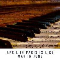 April In Paris is like May in June
