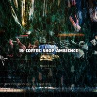 19 Coffee Shop Ambience