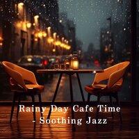 Rainy Day Cafe Time - Soothing Jazz