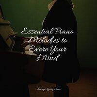 Essential Piano Melodies to Evere Your Mind