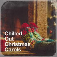 Chilled Out Christmas Carols