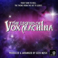 Your Turn To Roll (From "The Legend of Vox Machina")