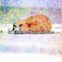 67 Embrace Your Bedtime